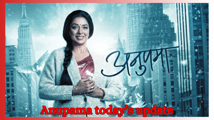 Anupama Written Update Today